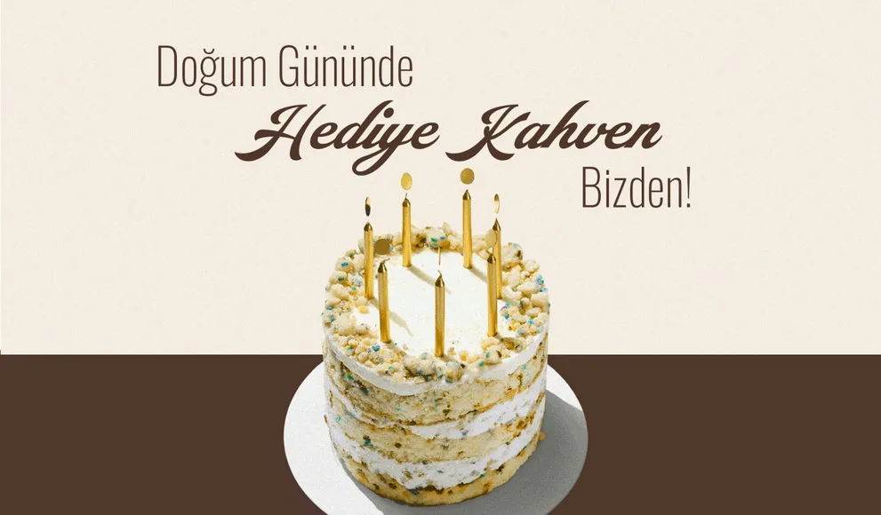 Doğum Gününde Hediye Kahven Bizden!